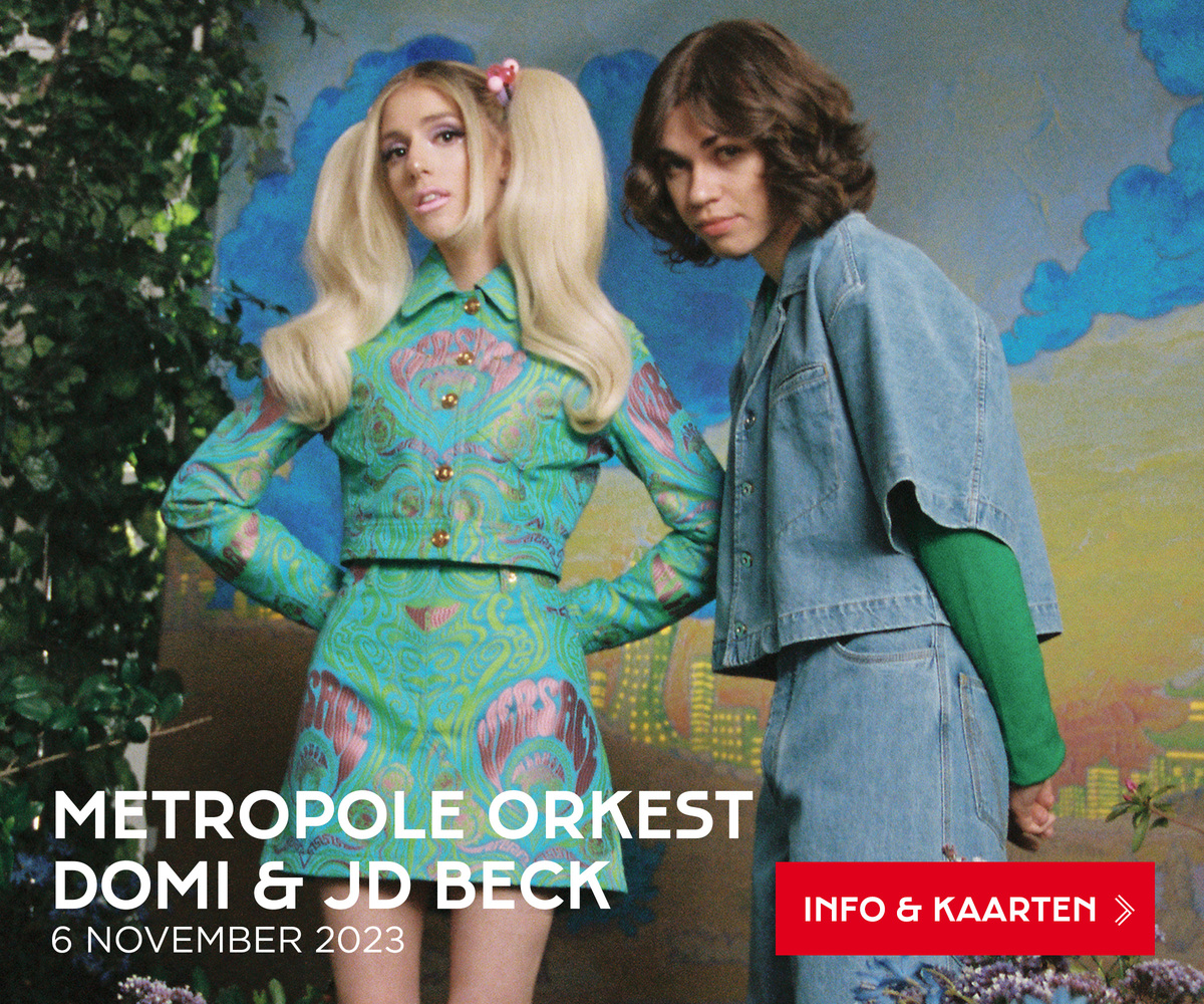 <br>METROPOLE ORKEST, DOMI & JD BECK