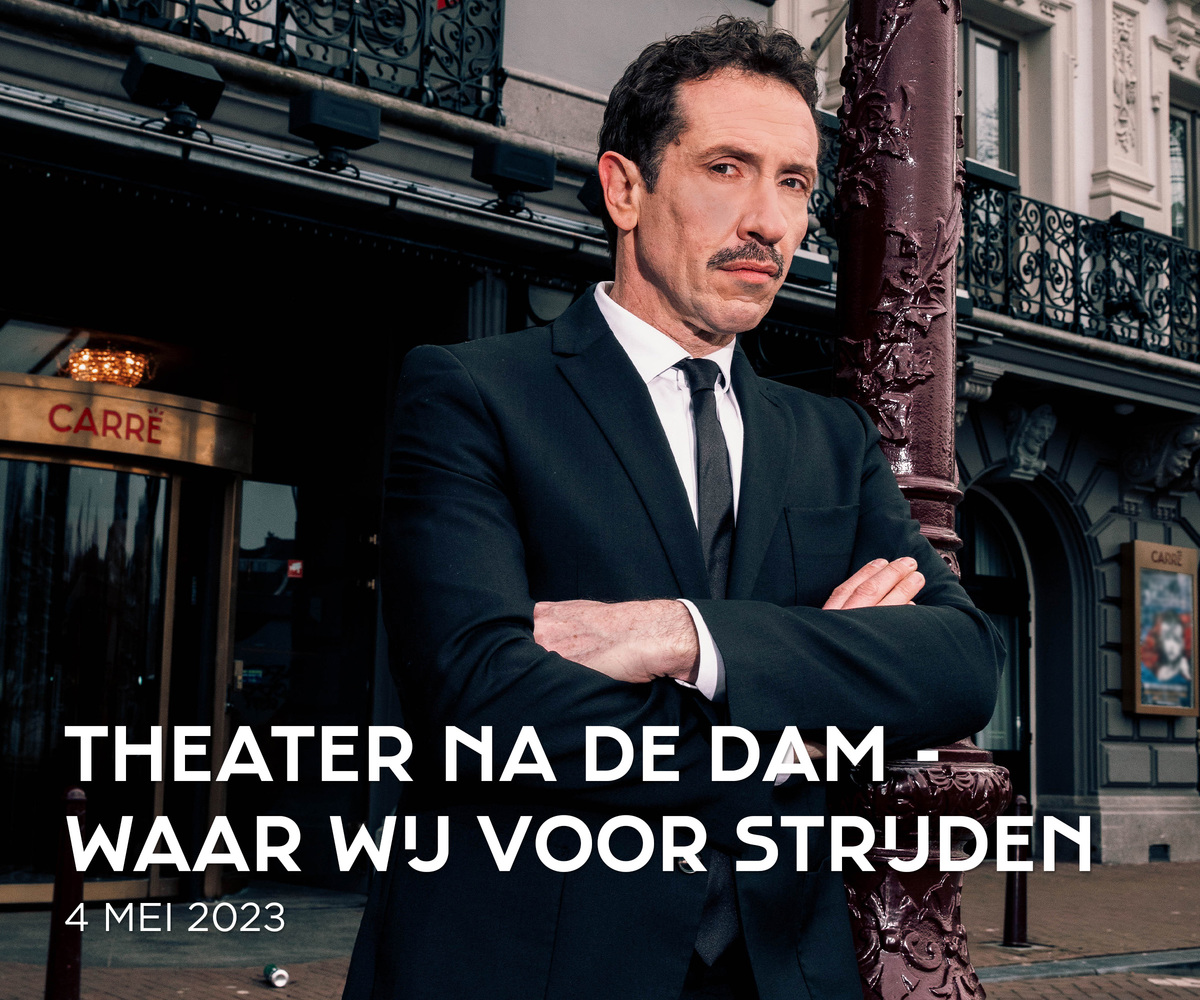 <br>THEATER NA DE DAM - WAAR WIJ VOOR STRIJDEN