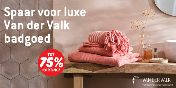 Spaar voor luxe Van der Valk badgoed