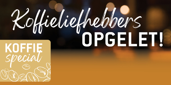 Koffieliefhebbers opgelet!