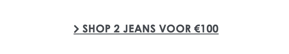 2 jeans voor 100 euro