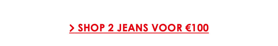 Shop 2 jeans voor €100