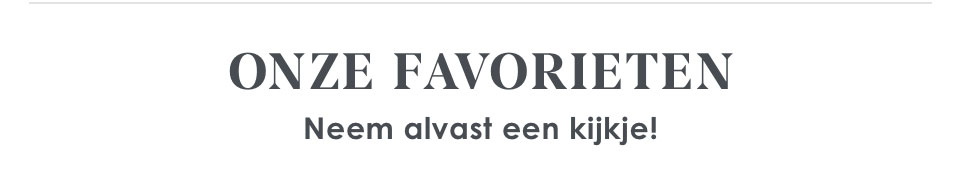 Onze favorieten, neem alvast een kijkje