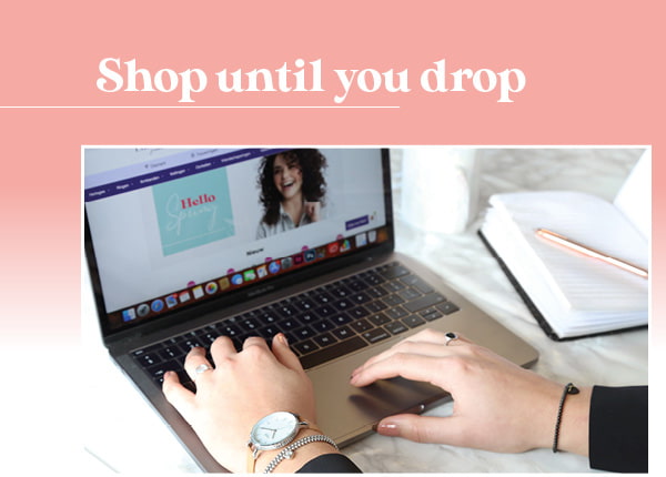 Shop till you drop