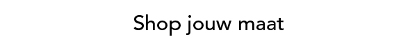 Shop jouw maat