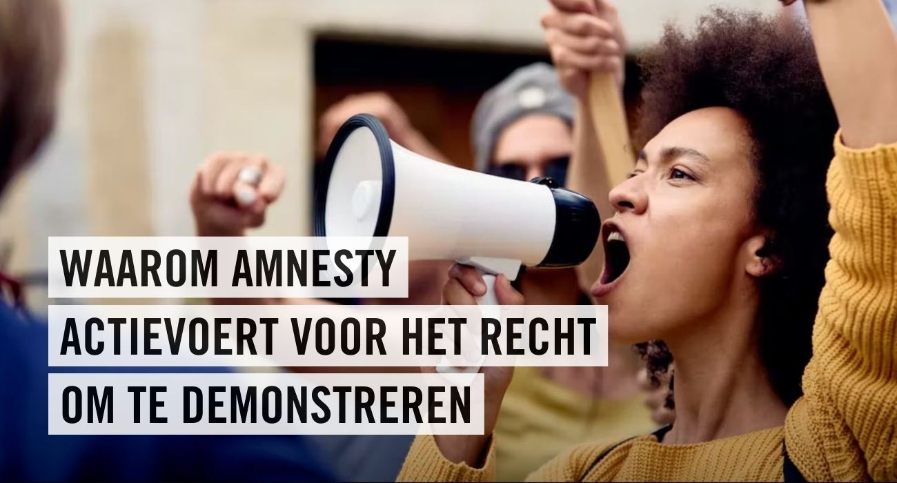 Waarom Amnesty actievoert voor het recht om te demonstreren