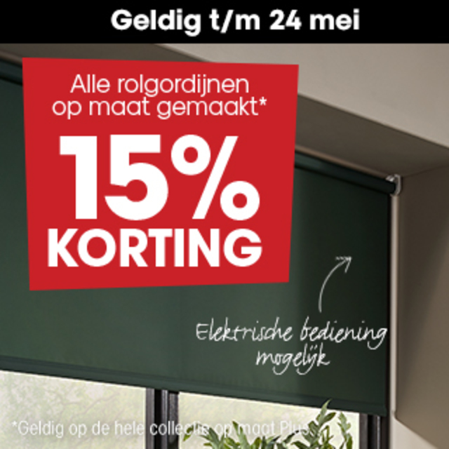 Alle rolgordijnen op maat gemaakt 15% KORTING