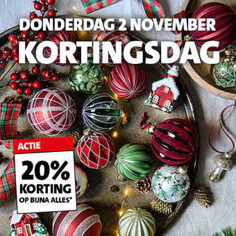 XMAS Kortingsdag: donderdag 2 november de gehele dag 20% korting zowel in alle winkels als online 