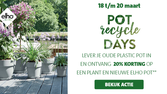 Pot Recycle Days: Lever je oude plastic pot in en ontvang 20% korting op een plant en enieuwe Elho bloempot