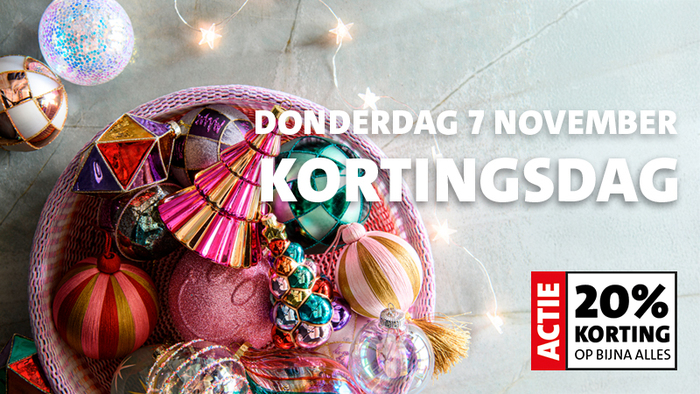 XMAS Kortingsdag: donderdag 7 november de gehele dag 20% korting zowel in alle winkels als online 